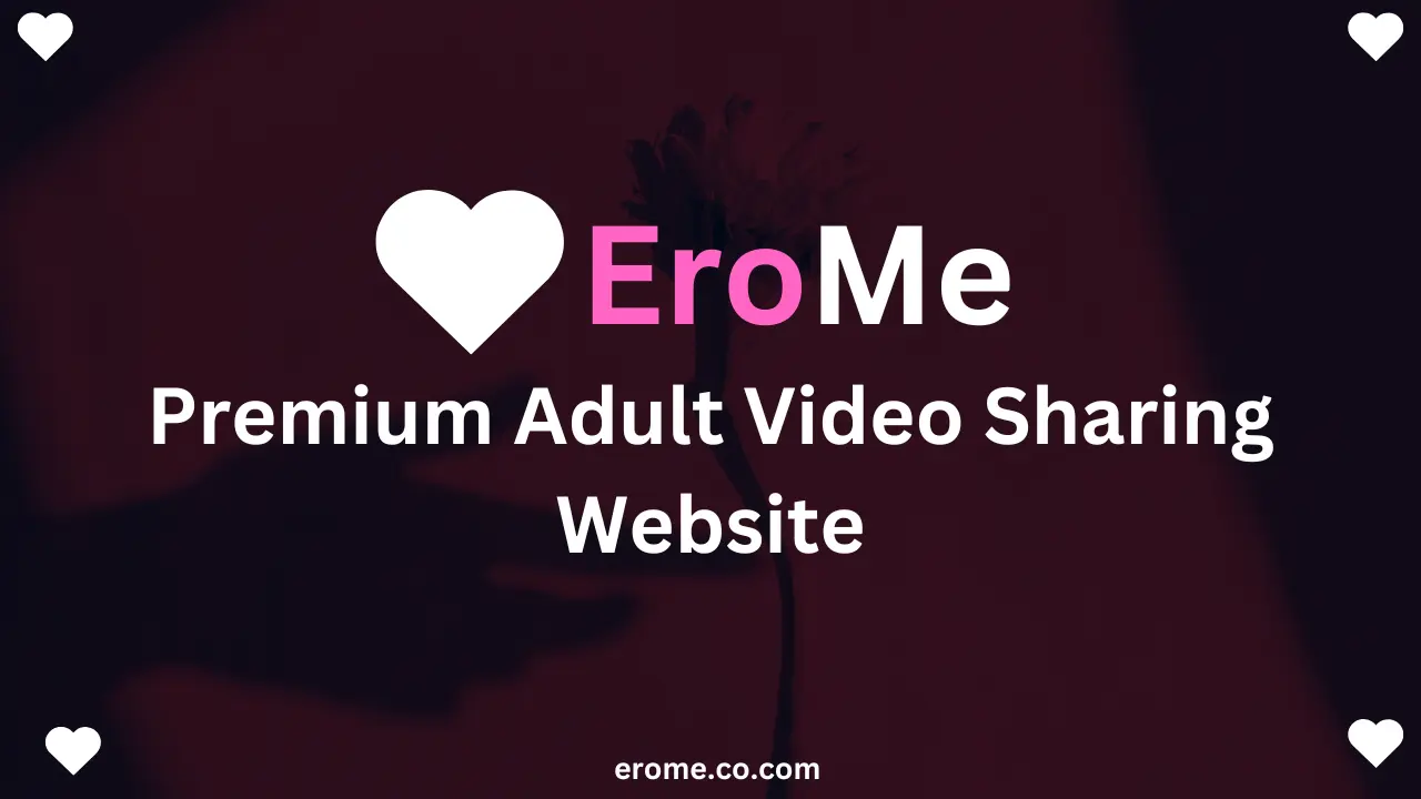 erome Premium Adult Video Sharing Website