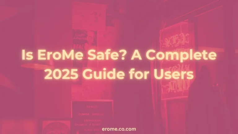 Is EroMe Safe