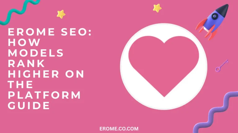 EroMe SEO How Models Rank Higher on the Platform Guide