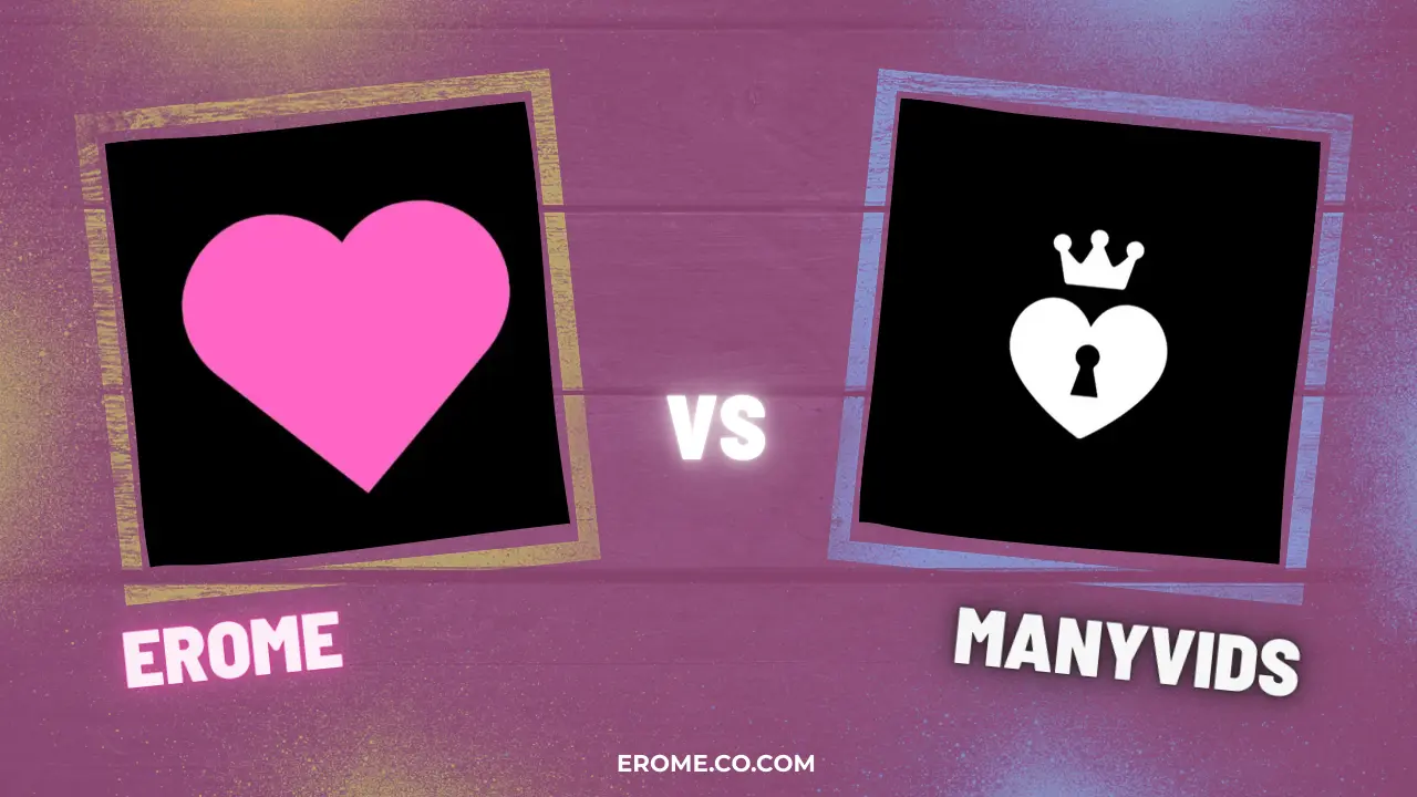 EroMe vs Manyvids
